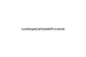 turalospecialistadelfrizzante