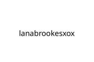 lanabrookesxox