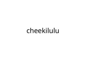 cheekilulu