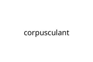 corpusculant