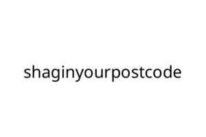 shaginyourpostcode