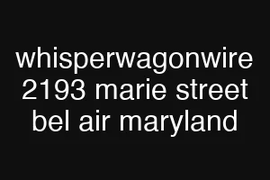 whisperwagonwire 2193 marie street bel air maryland