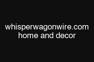 whisperwagonwire.com home and decor